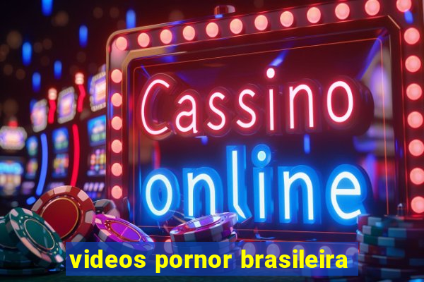 videos pornor brasileira